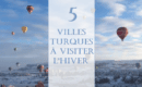 Quelle ville visiter en Turquie en hiver ?